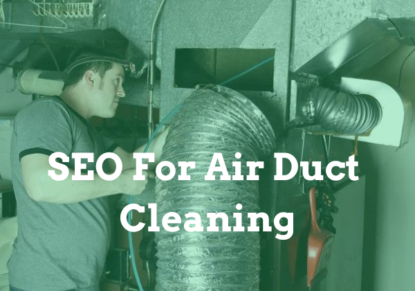 SEO For Air Duct Cleaning