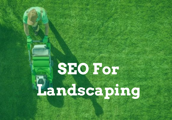 SEO For Landscaping